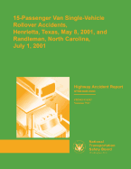 Highway Accident Report: 15-Passenger Van Single-Vehicle Rollover Accidents, Henrietta, Texas, May 8, 2001, and Randleman, North Carolina, July 1, 2001