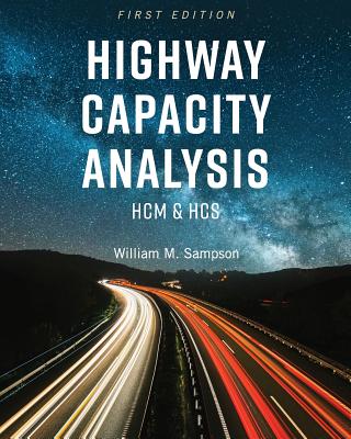 Highway Capacity Analysis: HCM and HCS - Sampson, William M