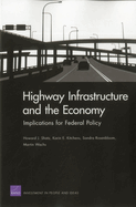 Highway Infrastructure and the Economy: Implications for Federal Policy