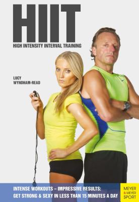 Hiit High Intensity Interval Training: Get Strong & Sexy in Less Than 15 Minutes a Day - Wyndham-Read, Lucy