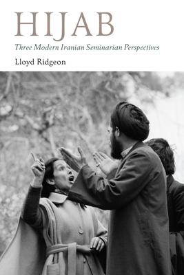 Hijab - Three Modern Iranian Seminarian Perspectives - Ridgeon, Lloyd