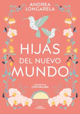 Hijas del Nuevo Mundo / Daughters of the New World - Longarela, Andrea