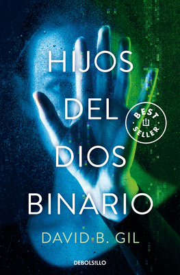 Hijos del Dios Binario / Sons of the Binary God - Gil, David B