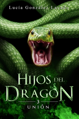 Hijos del dragn 3: Unin - Gonzlez Lavado, Luca