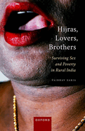 Hijras, Lovers, Brothers: Surviving Sex and Poverty in Rural India
