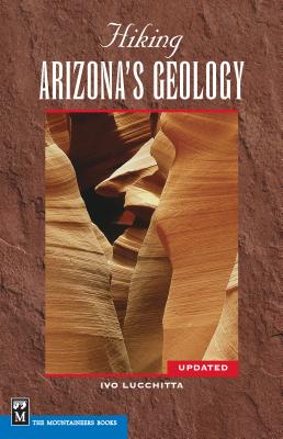 Hiking Arizona's Geology - Lucchitta, Ivo