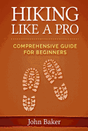 Hiking Like a Pro: Comprehensive Guide for Beginners