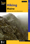 Hiking Maine: A Guide to the State's Greatest Hiking Adventures