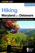 Hiking Maryland and Delaware: A Guide to the Greatest Hiking Adventures in Maryland and Delaware