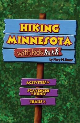 Hiking Minnesota with Kids - Bauer, Mary M