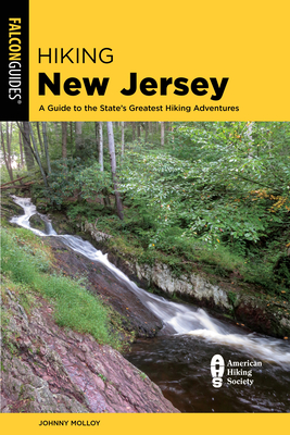 Hiking New Jersey: A Guide to the State's Greatest Hiking Adventures - Molloy, Johnny