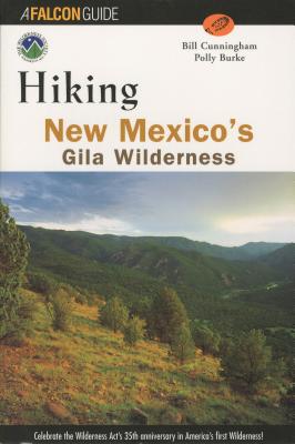 Hiking New Mexico Gila Wilderness - Cunningham, Bill, and Burke, Pauly, and Burke, Polly