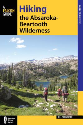 Hiking the Absaroka-Beartooth Wilderness - Schneider, Bill