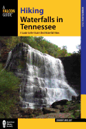 Hiking Waterfalls in Tennessee: A Guide to the State's Best Waterfall Hikes