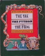 Hilaire Belloc's the Yak, the Python, the Frog: A Picture Book Production