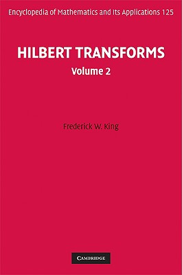 Hilbert Transforms: Volume 2 - King, Frederick W.