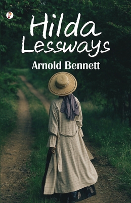 Hilda Lessways - Bennett, Arnold