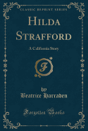 Hilda Strafford: A California Story (Classic Reprint)