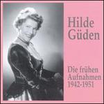 Hilde Güden: Die frühen Aufnahmen 1942 - 1951 (The Early Recordings)