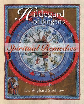 Hildegard of Bingen's Spiritual Remedies - Strehlow