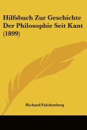 Hilfsbuch Zur Geschichte Der Philosophie Seit Kant (1899)