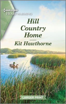 Hill Country Home: A Clean and Uplifting Romance - Hawthorne, Kit