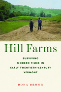 Hill Farms: Surviving Modern Times in Early Twentieth-Century Vermont
