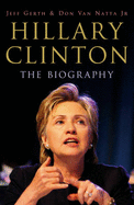 Hillary Clinton - Her Way: The Biography - Gerth, Jeff, and Jr, Don Van Natta