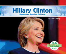 Hillary Clinton: Remarkable American Politician
