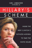 Hillary's Scheme: Inside the Next Clinton's Ruthless Agenda to Take the White House