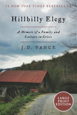 Hillbilly Elegy: A Memoir of a Family and Culture in Crisis - Vance, J D