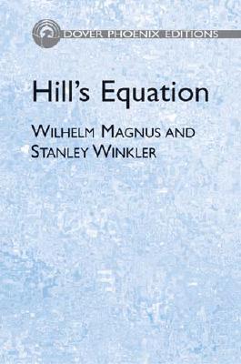 Hill's Equation - Magnus, Wilhelm, and Winkler, Stanley