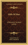 Hills of Han: A Romantic Incident (1920)