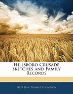 Hillsboro Crusade Sketches and Family Records