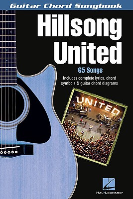 Hillsong United: Guitar Chord Songbook - Sampson, Marty (Composer), and Houston, Joel (Composer)