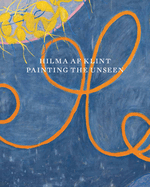 Hilma af Klint: Painting the Unseen