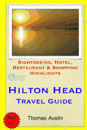 Hilton Head Island Travel Guide: Sightseeing, Hotel, Restaurant & Shopping Highlights