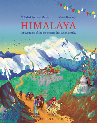 Himalaya: The Wonders of the Mountains That Touch the Sky - Romero Mario, Soledad