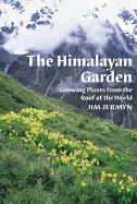 Himalayan Garden: Growing Plants from the Roof of the World