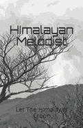 Himalayan Melodist: Let the Himalayas Croon