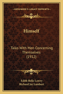 Himself: Talks with Men Concerning Themselves (1912)