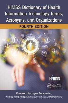 HIMSS Dictionary of Health Information Technology Terms, Acronyms, and Organizations - Himss