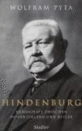 Hindenburg: Herrschaft Zwischen Hohenzollern Und Hitler