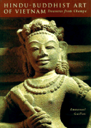 Hindu-Buddhist Art of Vietnam: Treasures from Champa - Guillon, Emmanuel