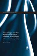 Hindu Images and Their Worship with Special Reference to Vaisnavism: A Philosophical-Theological Inquiry