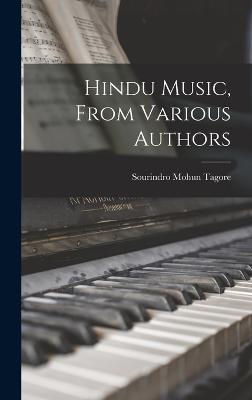 Hindu Music, From Various Authors - Tagore, Sourindro Mohun
