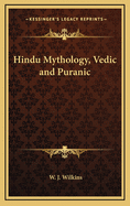 Hindu Mythology, Vedic and Puranic