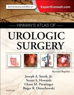 Hinman's Atlas of Urologic Surgery Revised Reprint - Smith Jr, Joseph A, MD, and Howards, Stuart S, MD, and Preminger, Glenn M, MD