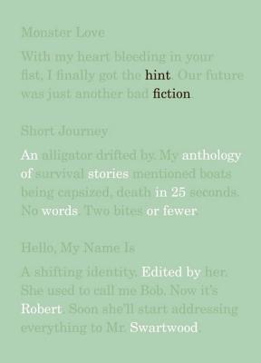 Hint Fiction: An Anthology of Stories in 25 Words or Fewer - Swartwood, Robert (Editor)