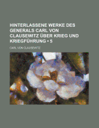 Hinterlassene Werke Des Generals Carl Von Clausewitz Uber Krieg Und Kriegfuhrung. B 1 (Ed.1832-1837)